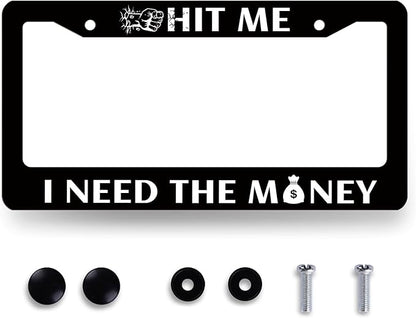 Funny License Plate Frame Hit Me I Need The Money License Plate Holder by RNKATIH