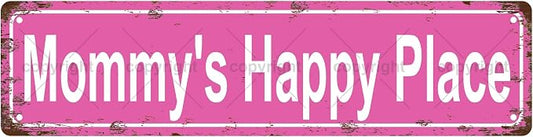 Mommy's Happy Place Space Vintage Metal Tin Sign, Street Sign, Home Decor by Unknown