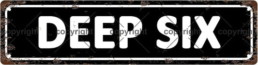 DEEP SIX Vintage Metal Tin Sign, Street Sign, Home Decor, Room Decor, Wall Decor by Unknown