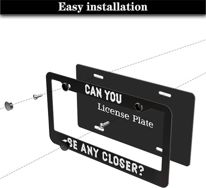 License Plate Holder Black and White License Plate Frames Can You Be Any Closer - Image 7