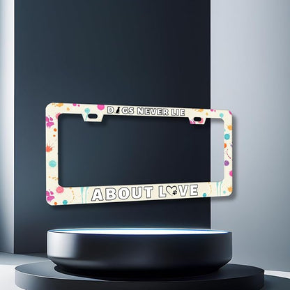 Dog License Plate Frame Dogs Never Lie About Love License Plate Stainless Steel - Image 6
