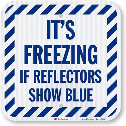 SmartSign It's Freezing If Reflectors Show Blue Sign by SmartSign