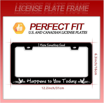I Hope Something Good Happens to You Today License Plate Frame Lucky License - Image 7
