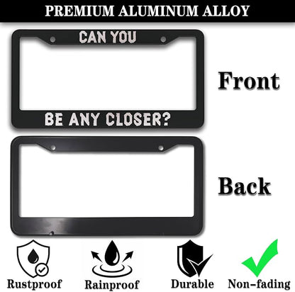 License Plate Holder Black and White License Plate Frames Can You Be Any Closer - Image 3