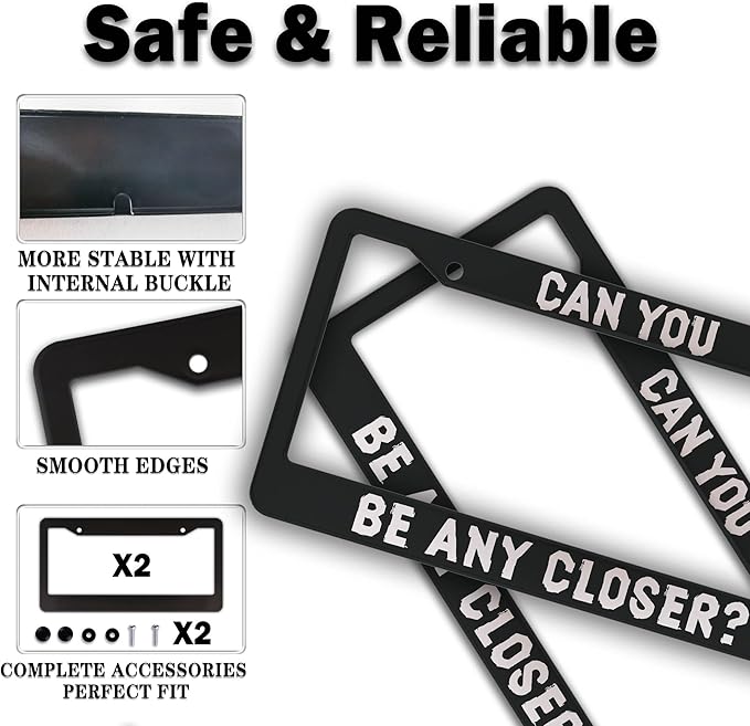 License Plate Holder Black and White License Plate Frames Can You Be Any Closer - Image 4