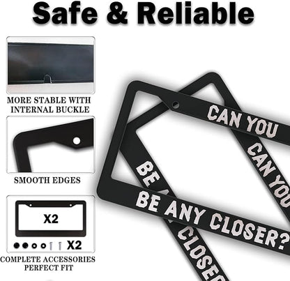 License Plate Holder Black and White License Plate Frames Can You Be Any Closer - Image 4